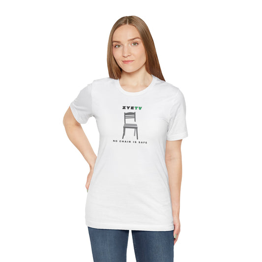 ZyeTV "No Chair Is Safe" T-Shirt