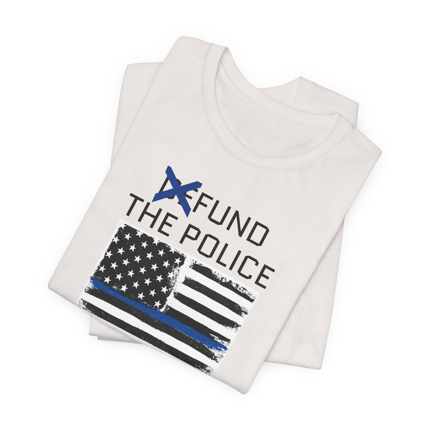 Fund The Police T-Shirt