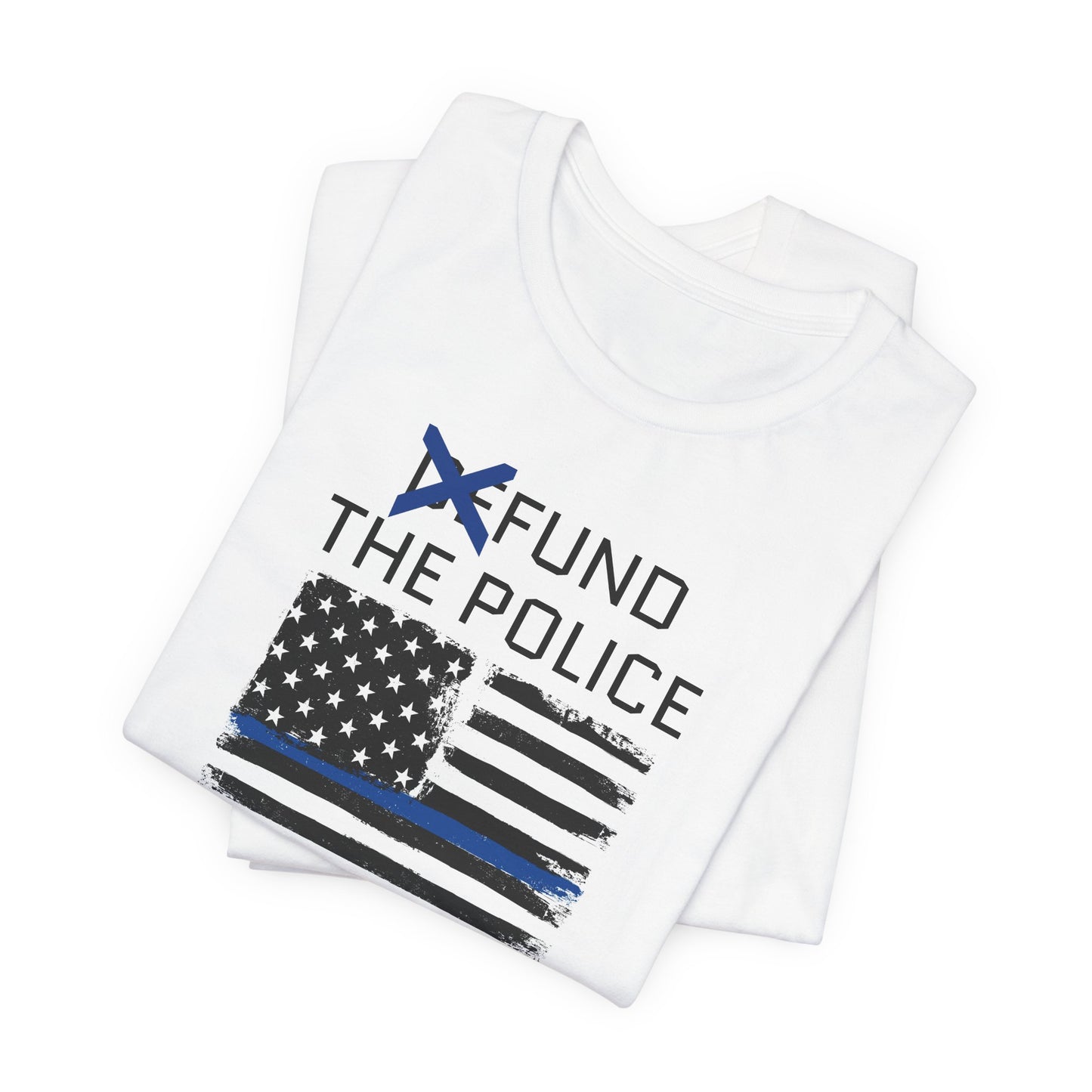 Fund The Police T-Shirt